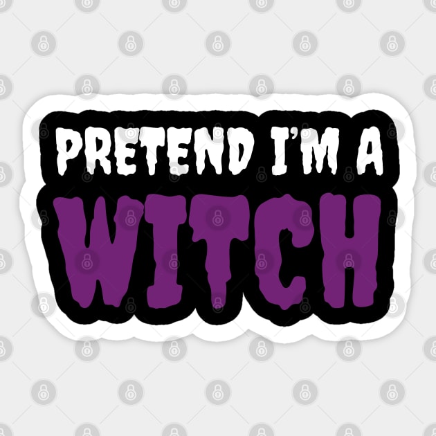 Pretend-Im-a-Witch Sticker by Creatifly Graphic Tees